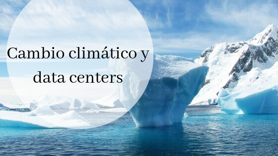 cambio climatico y data centers